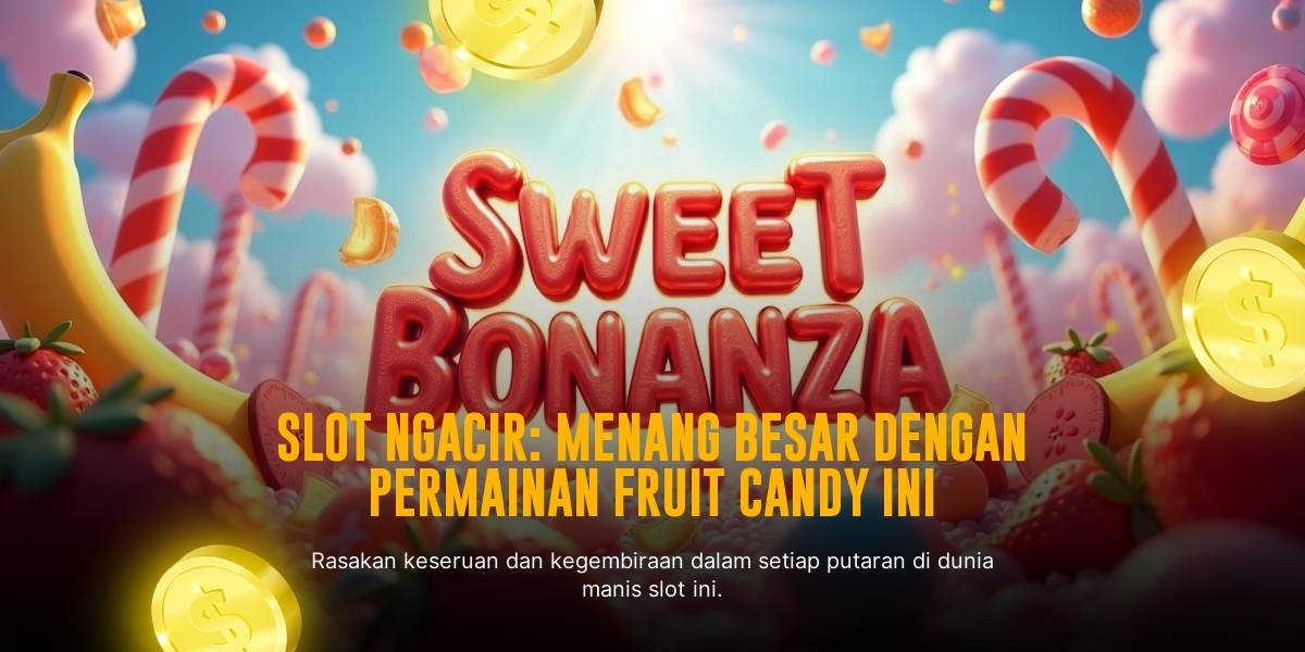 Rahasia Kemenangan Game Slot Sweet Bonanza Pragmatic Play